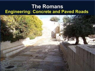 The Romans Engineering: Concrete and Paved Roads  