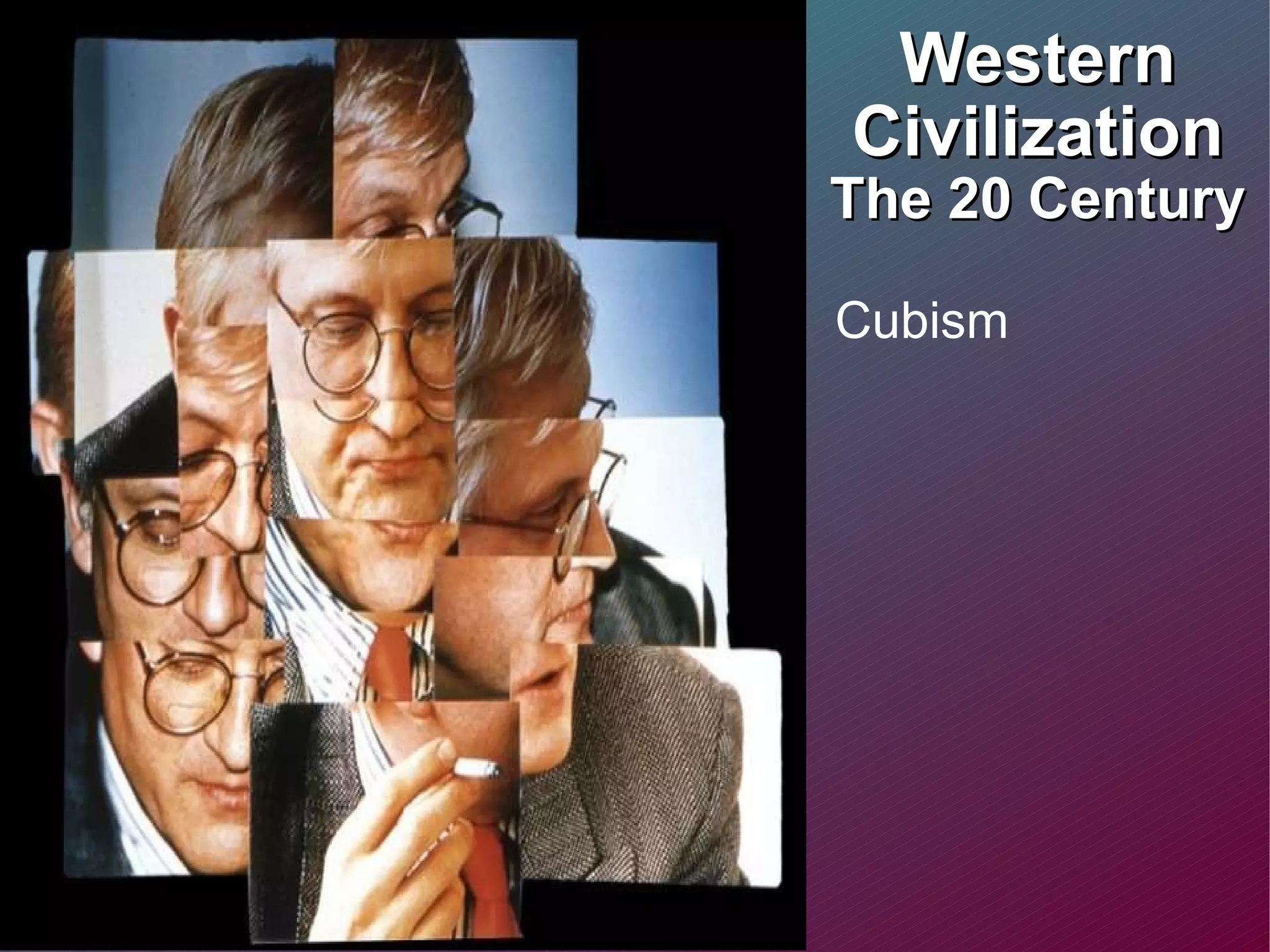 Western Civilization The 20 Century Cubism  