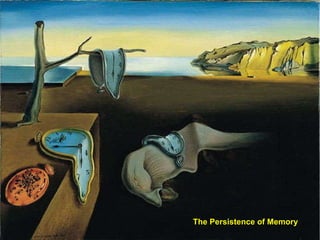 The Persistence of Memory 