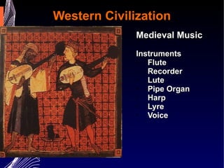 Western Civilization Medieval Music   Instruments Flute Recorder Lute Pipe Organ Harp Lyre  Voice 