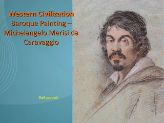 Western Civilization Baroque Painting – Michelangelo Merisi da Caravaggio Self-portrait 