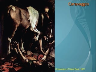 Caravaggio Conversion of Saint Paul, 1601 
