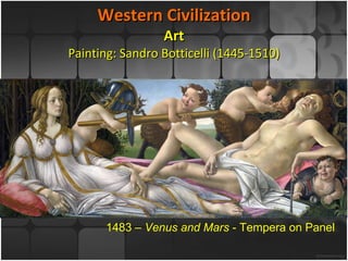 Western Civilization Art Painting: Sandro Botticelli (1445-1510) 1483 –  Venus and Mars  - Tempera on Panel 