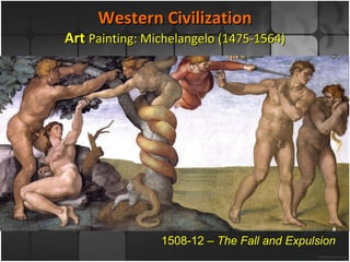 1508-12 –  The Fall and Expulsion Western Civilization Art  Painting: Michelangelo (1475-1564) 