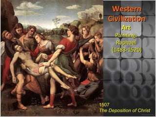1507 The Deposition of Christ Western Civilization Art  Painting:  Raphael  (1483-1520) 