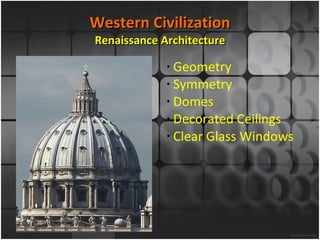 Western Civilization Renaissance Architecture Geometry Symmetry Domes Decorated Ceilings Clear Glass Windows 