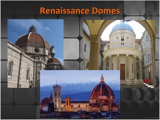 Renaissance Domes 