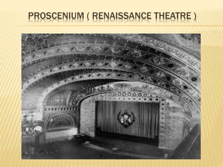 Proscenium Rennaissance western classical play | PPTX