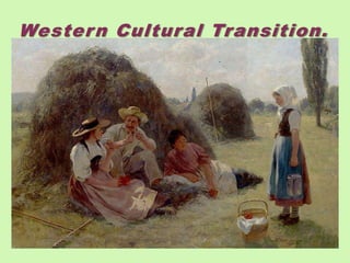 Western Cultural Transition.
 
