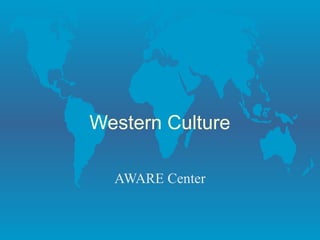 Western Culture 
AWARE Center 
 