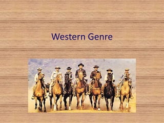 Western Genre 
 
