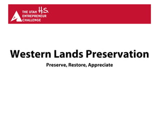 Western Lands Preservation
Preserve, Restore, Appreciate
 