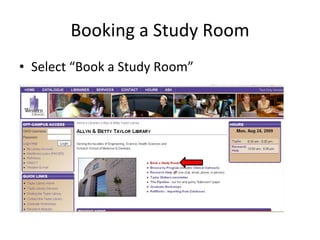 Booking a Study Room Select “Book a Study Room” 