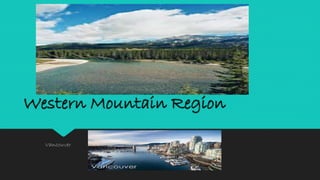 Western Mountain Region 
Vancouver 
 