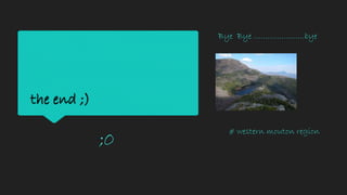 the end ;)
;0
Bye Bye ………………….bye
# western mouton region