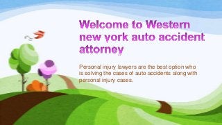 Personal injury lawyers are the best option who
is solving the cases of auto accidents along with
personal injury cases.

 