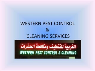 WESTERN PEST CONTROL
&
CLEANING SERVICES
 
