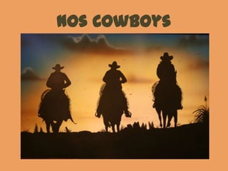 Nos Cowboys
 