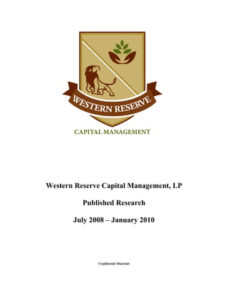 Western Reserve Capital Management, LP
Published Research
July 2008 – January 2010
Confidential Materials
 