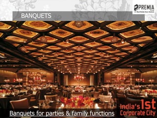 Banquets for parties & family functions
BANQUETS
 