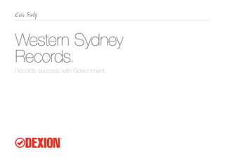 Western Sydney
Records.
Records success with Government.
 