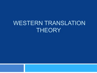 WESTERN TRANSLATION
     THEORY
 