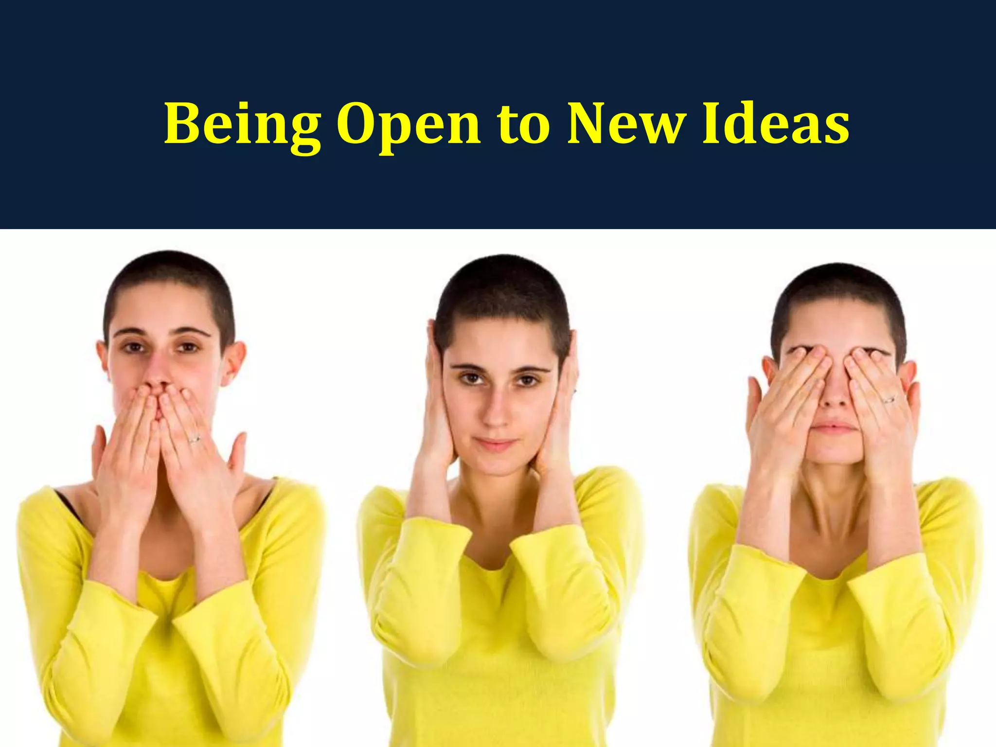 Being Open to New Ideas
 