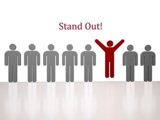 Stand Out!
 