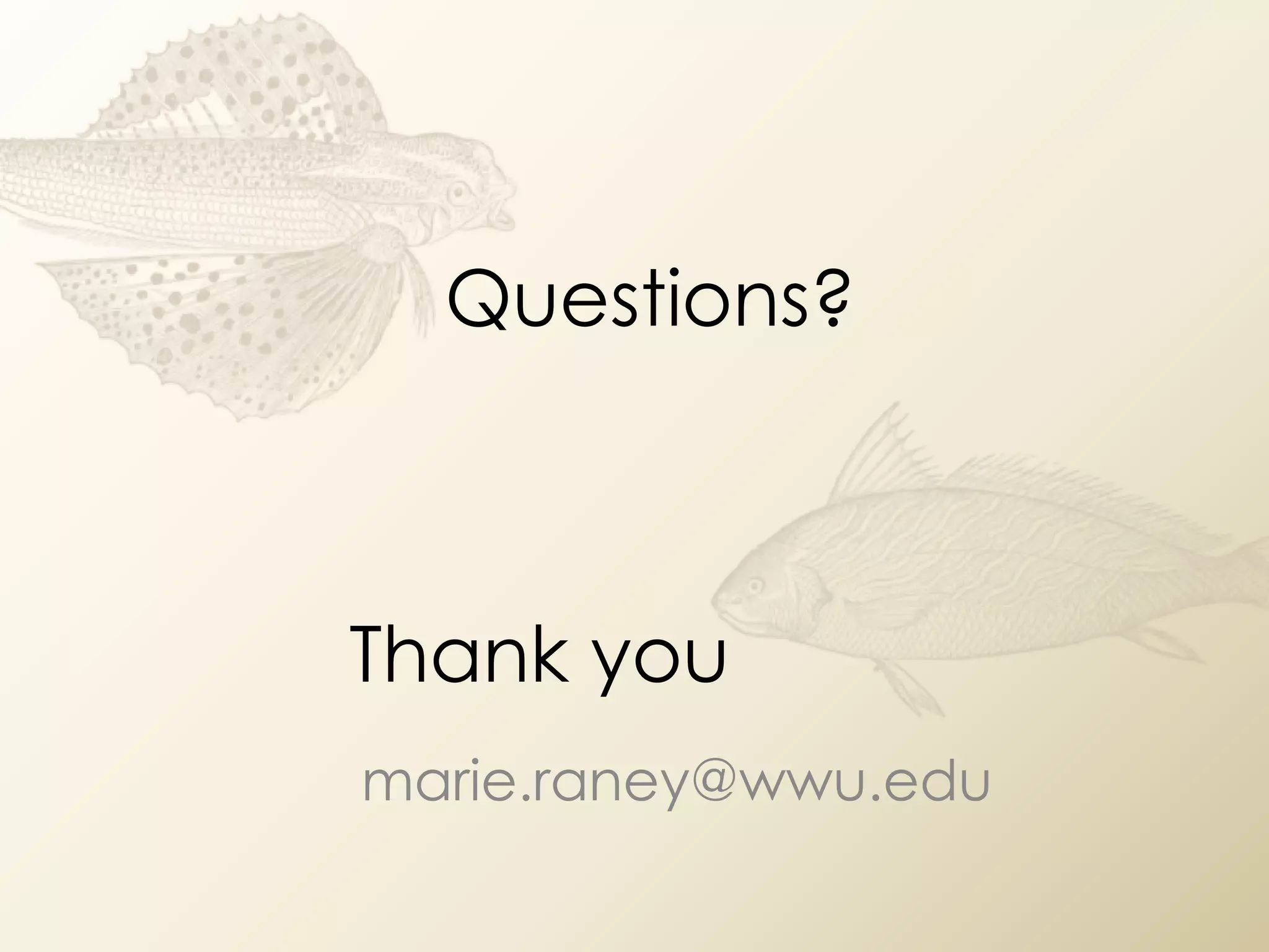 Questions?



Thank you
marie.raney@wwu.edu
 