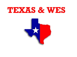 TEXAS & WES
 