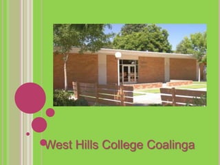 West Hills College Coalinga
 