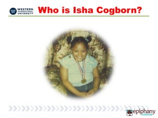 Who is Isha Cogborn?
 