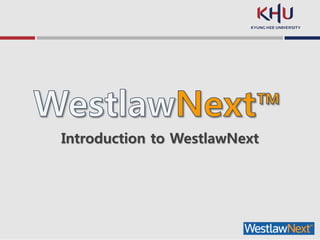 Introduction to WestlawNext
 