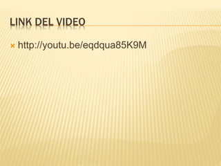 LINK DEL VIDEO
 http://youtu.be/eqdqua85K9M
 