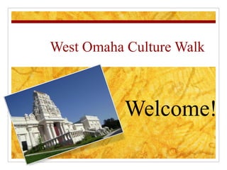 West Omaha Culture Walk  Welcome! 