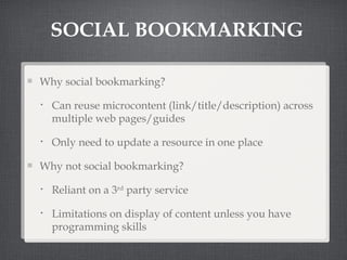 SOCIAL BOOKMARKING <ul><li>Why social bookmarking? </li></ul><ul><ul><li>Can reuse microcontent (link/title/description) a...