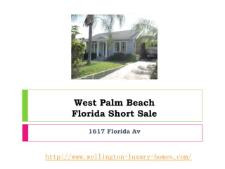West Palm Beach Florida Short Sale 1617 Florida Av http://www.wellington-luxury-homes.com/ 