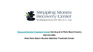 Drug and Alcohol Treatment Center Serving all of Palm Beach County
800-518-5205
West Palm Beach Alcohol Addiction Treatment Center
 