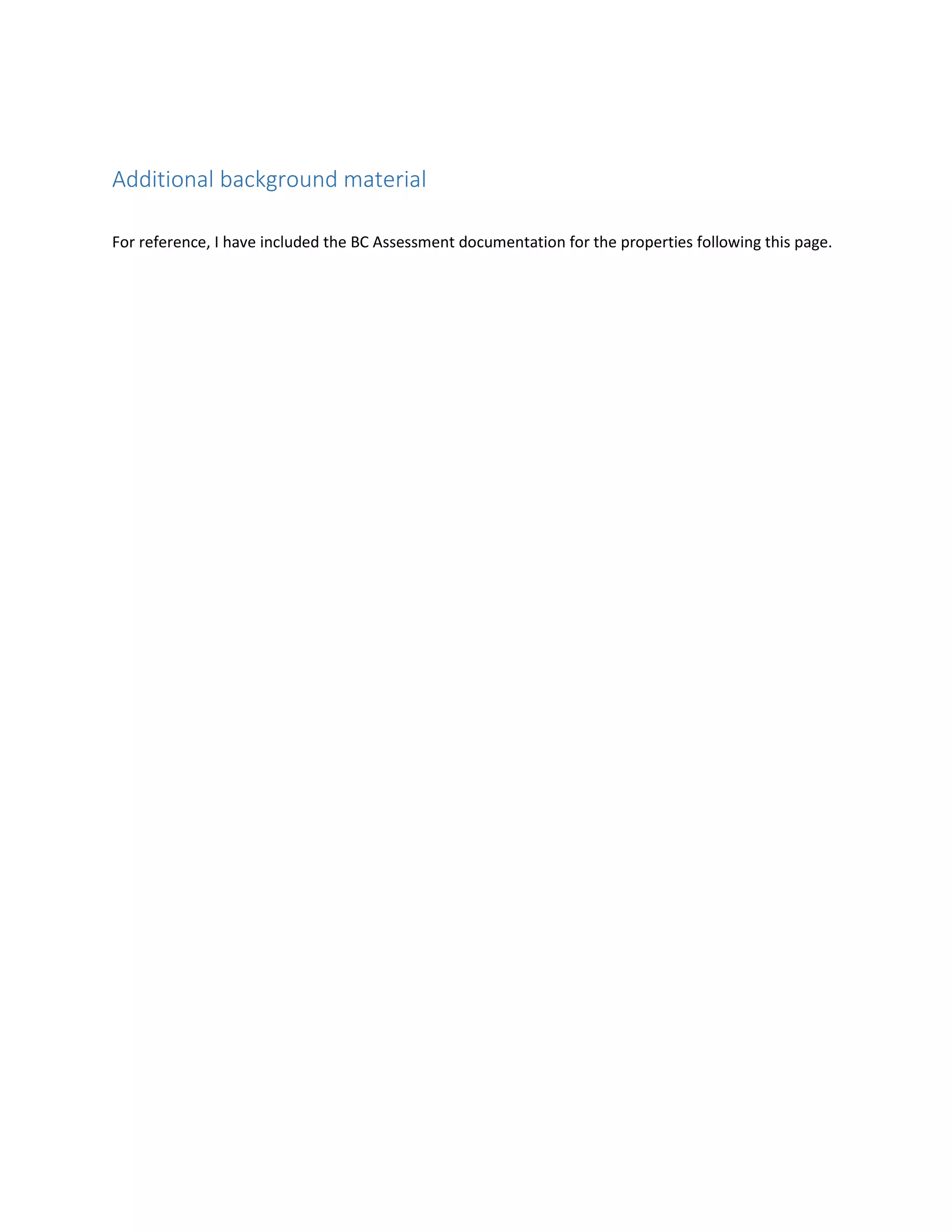 Additional background material
For reference, I have included the BC Assessment documentation for the properties following this page.
 