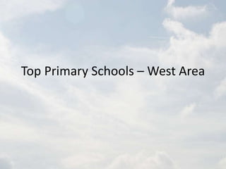 Top Primary Schools – West Area 