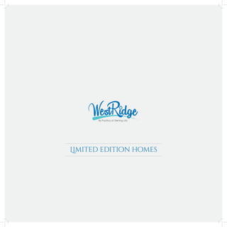 Limited edition homes
 