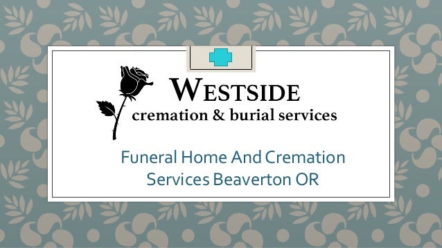 Funeral Home And Cremation
Services Beaverton OR
 