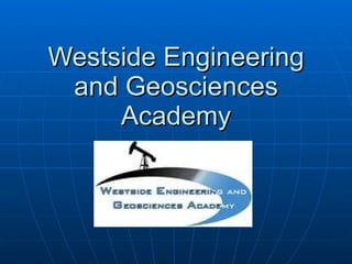 Westside Engineering and Geosciences Academy 