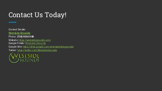 Contact Us Today!
Contact Details:
Westside Grounds
Phone: (720) 939-2109
Website: https://westsidegrounds.com/
Google Folder: Westside Grounds
Google Site: https://sites.google.com/view/westsidegrounds
Twitter: https://twitter.com/WestsideGrounds
 