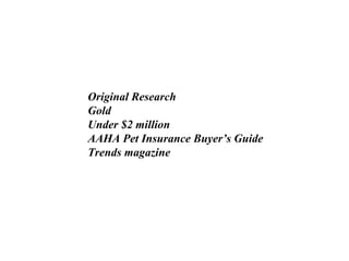Original Research Gold Under $2 million AAHA Pet Insurance Buyer’s Guide Trends magazine