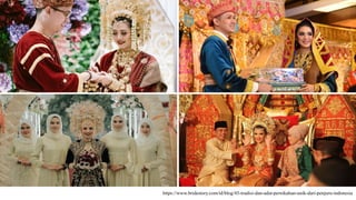 https://www.bridestory.com/id/blog/45-tradisi-dan-adat-pernikahan-unik-dari-penjuru-indonesia
 