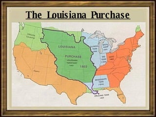 The Louisiana Purchase 