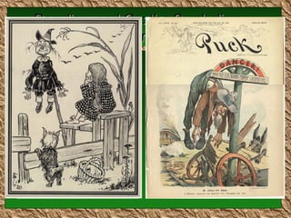 Populism and Oz: the Symbolism…Cont’d. Scarecrow -the farmer, naïve to the tricks of the world Muted and dumb by the Wicked Witch of the  EAST One of the wisest of the traveling companions along the Yellow Brick Road 