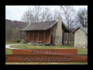 Westward Expansion Section 1 of 2 