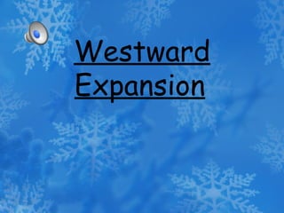 Westward
Expansion

 